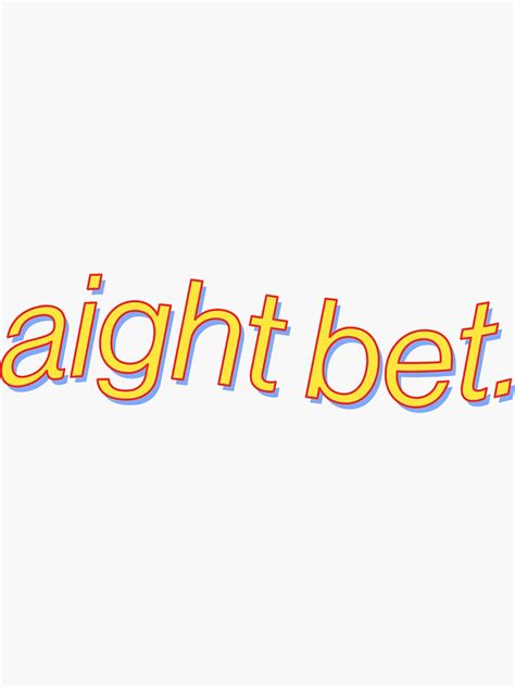 aight bet urban dictionary.